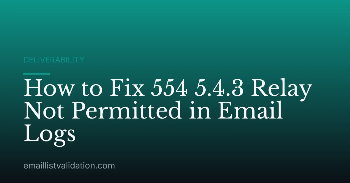 How to Fix 554 5.4.3 Relay Not Permitted in Email Logs