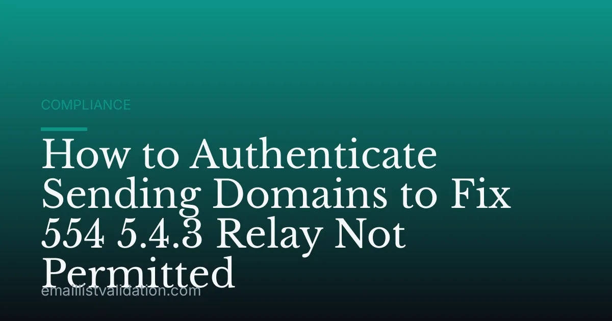 How to Authenticate Sending Domains to Fix 554 5.4.3 Relay Not Permitted