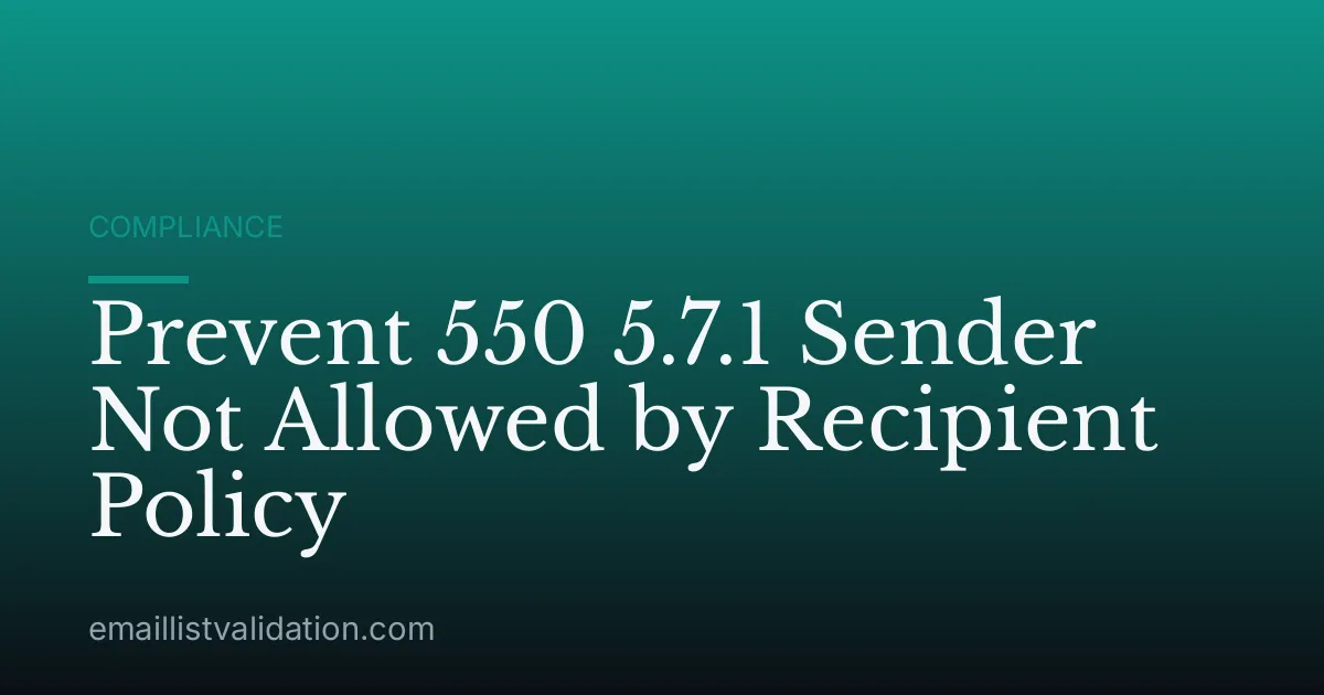 Prevent 550 5.7.1 Sender Not Allowed by Recipient Policy