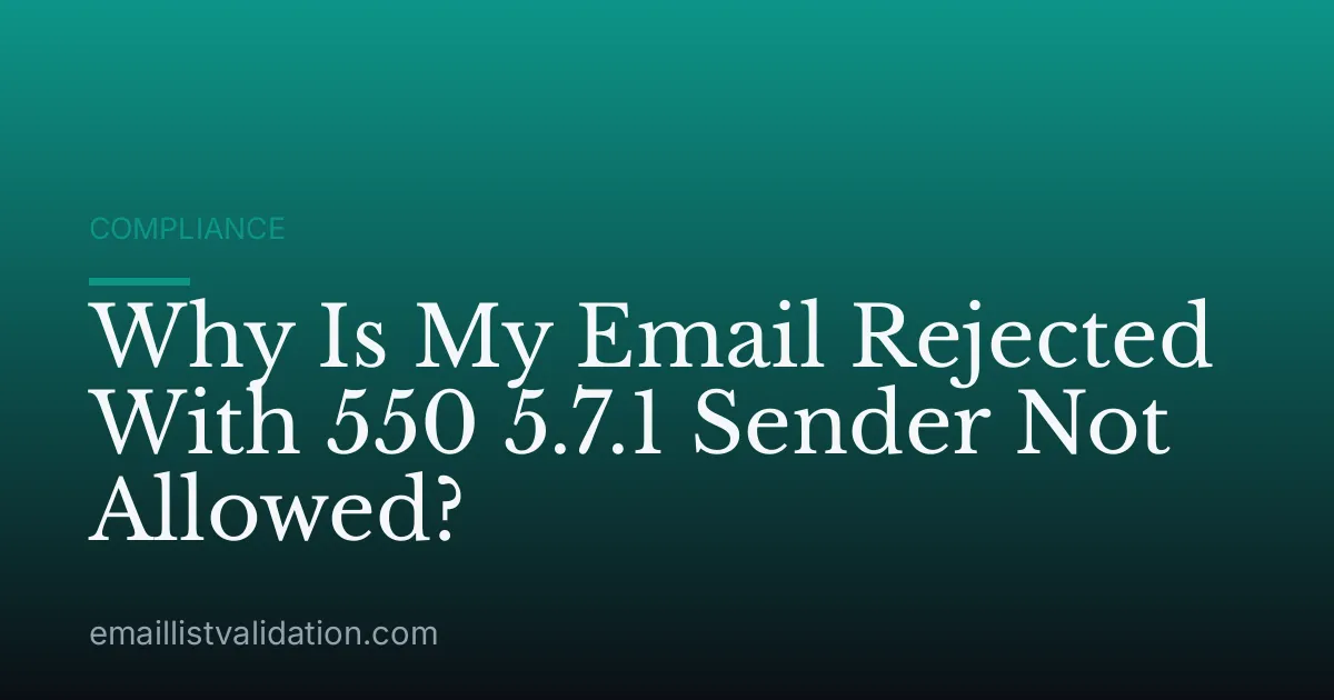 Why Is My Email Rejected With 550 5.7.1 Sender Not Allowed?