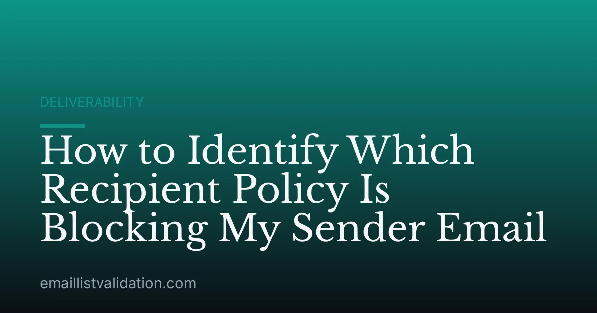 How to Identify Which Recipient Policy Is Blocking My Sender Email