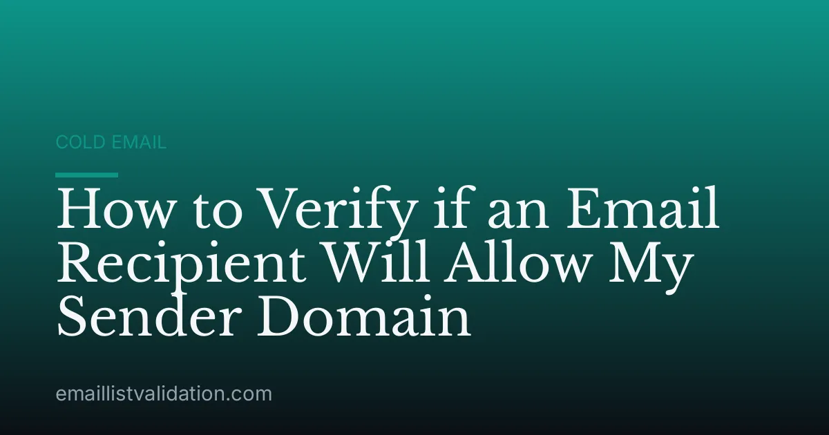 How to Verify if an Email Recipient Will Allow My Sender Domain