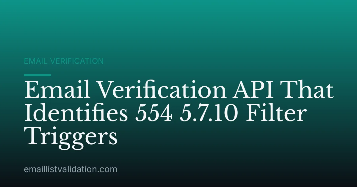 Email Verification API That Identifies 554 5.7.10 Filter Triggers