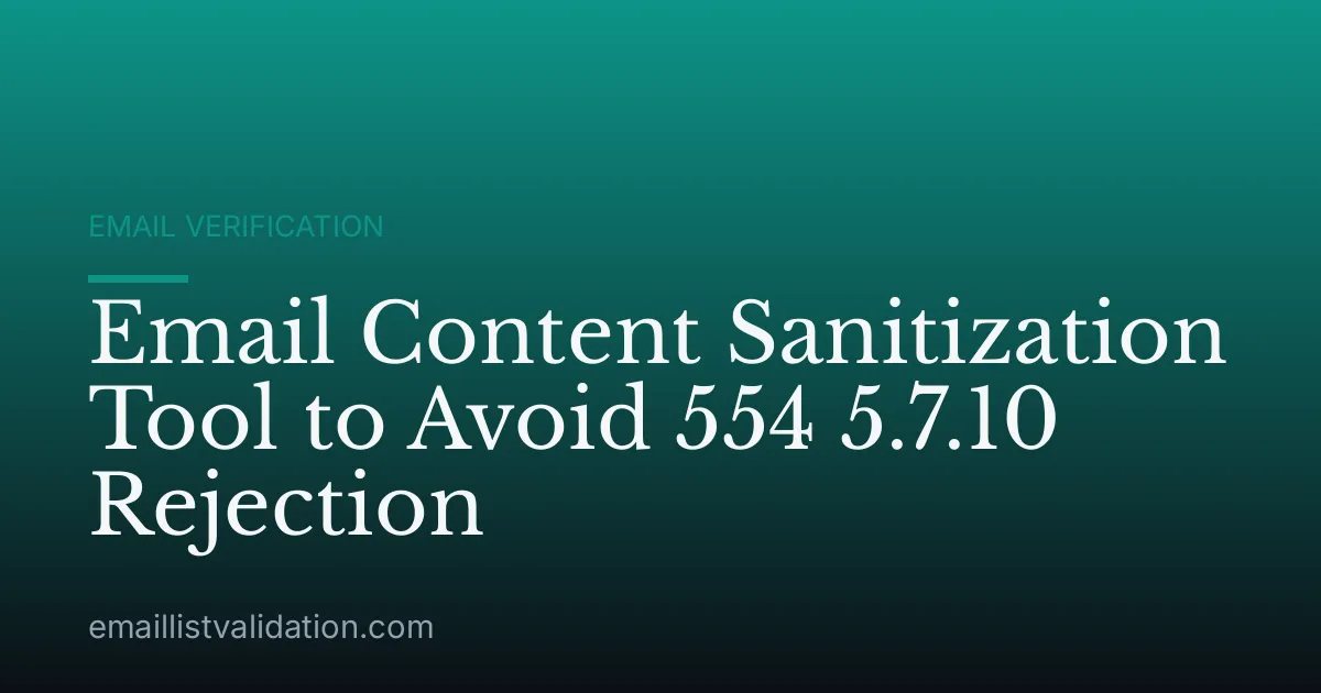 Email Content Sanitization Tool to Avoid 554 5.7.10 Rejection