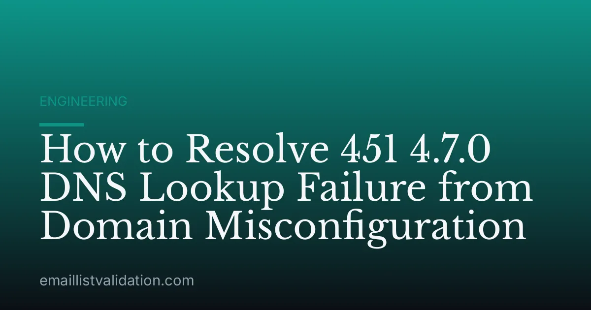 How to Resolve 451 4.7.0 DNS Lookup Failure from Domain Misconfiguration