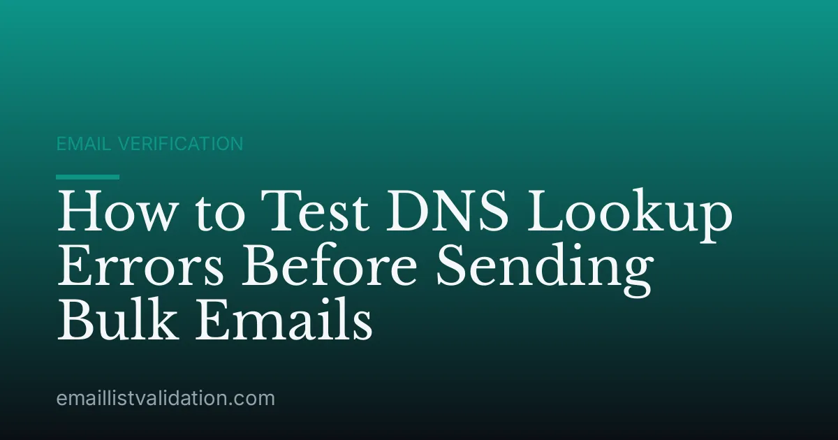 How to Test DNS Lookup Errors Before Sending Bulk Emails