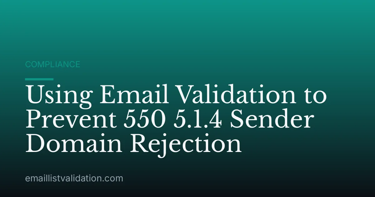 Using Email Validation to Prevent 550 5.1.4 Sender Domain Rejection