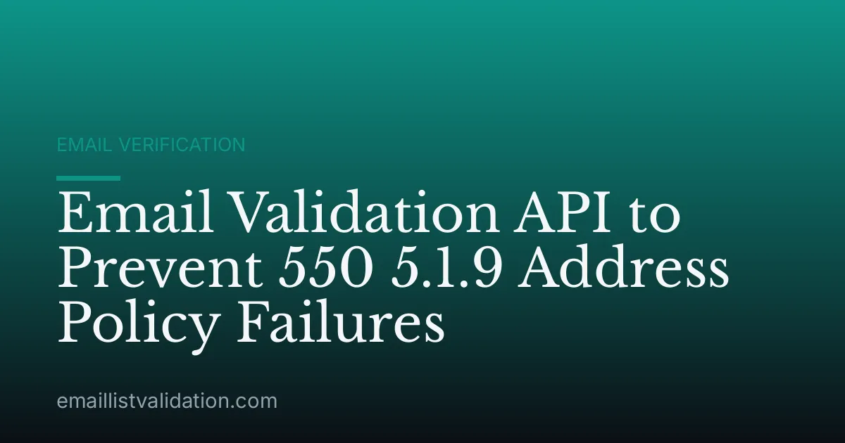 Email Validation API to Prevent 550 5.1.9 Address Policy Failures