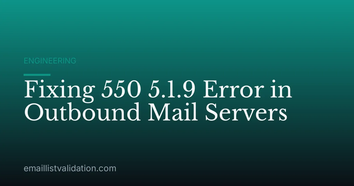 Fixing 550 5.1.9 Error in Outbound Mail Servers