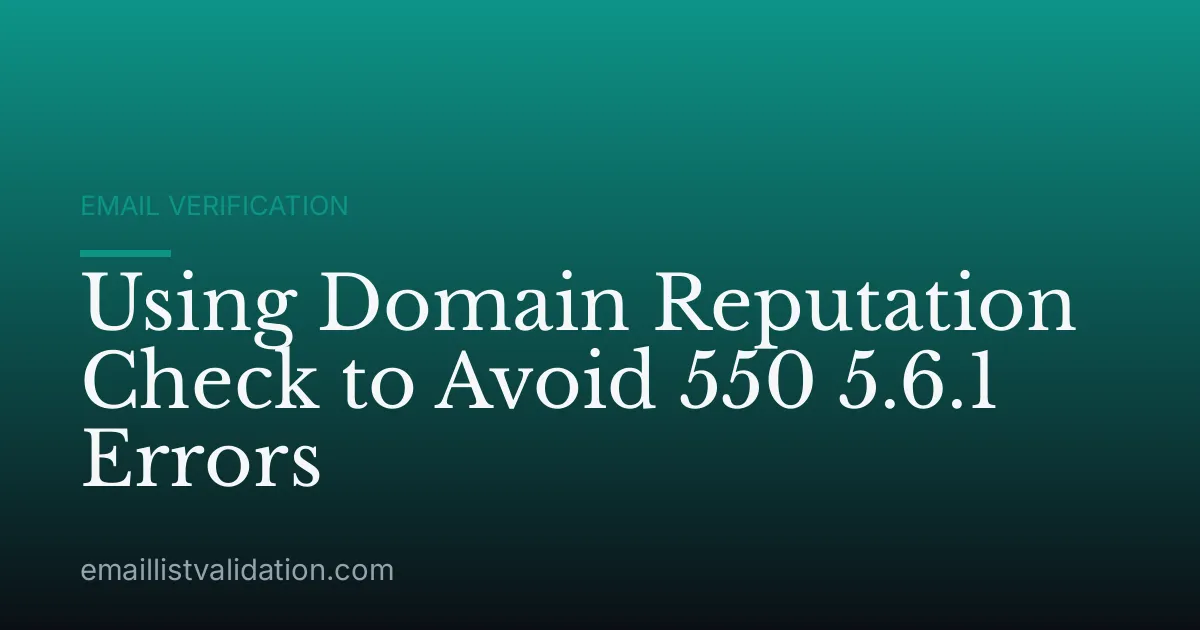 Using Domain Reputation Check to Avoid 550 5.6.1 Errors