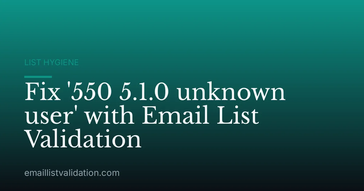 Fix '550 5.1.0 unknown user' with Email List Validation