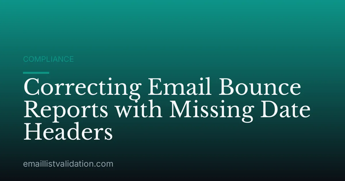 Correcting Email Bounce Reports with Missing Date Headers