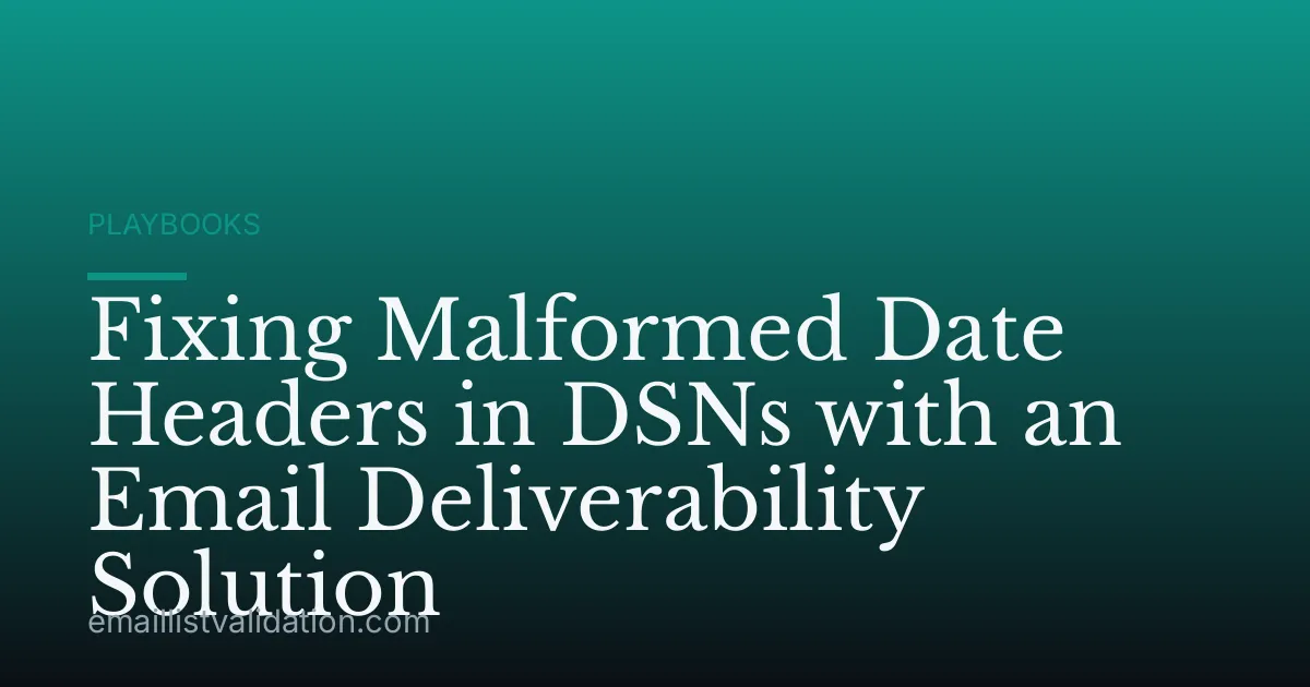 Fixing Malformed Date Headers in DSNs with an Email Deliverability Solution