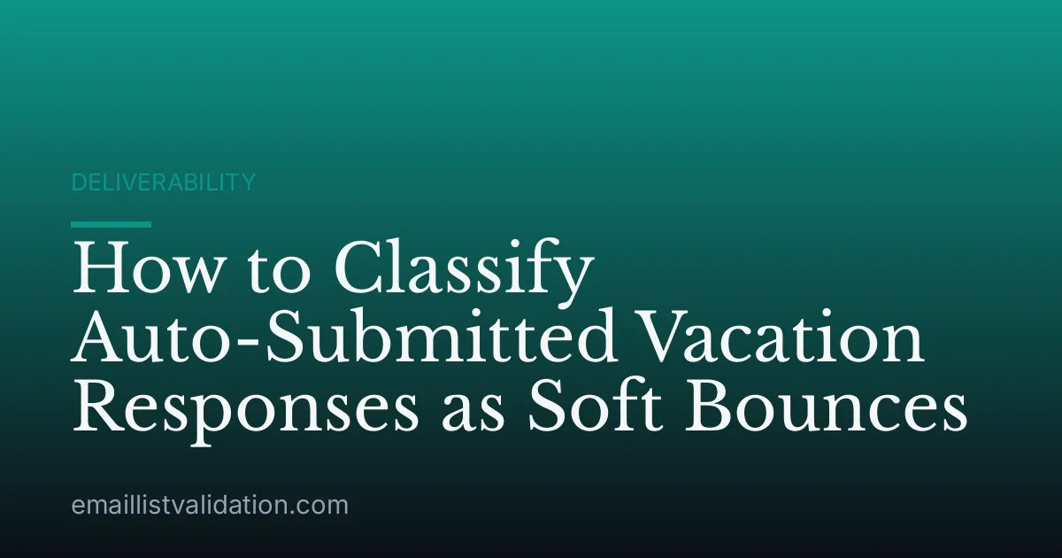 How to Classify Auto-Submitted Vacation Responses as Soft Bounces