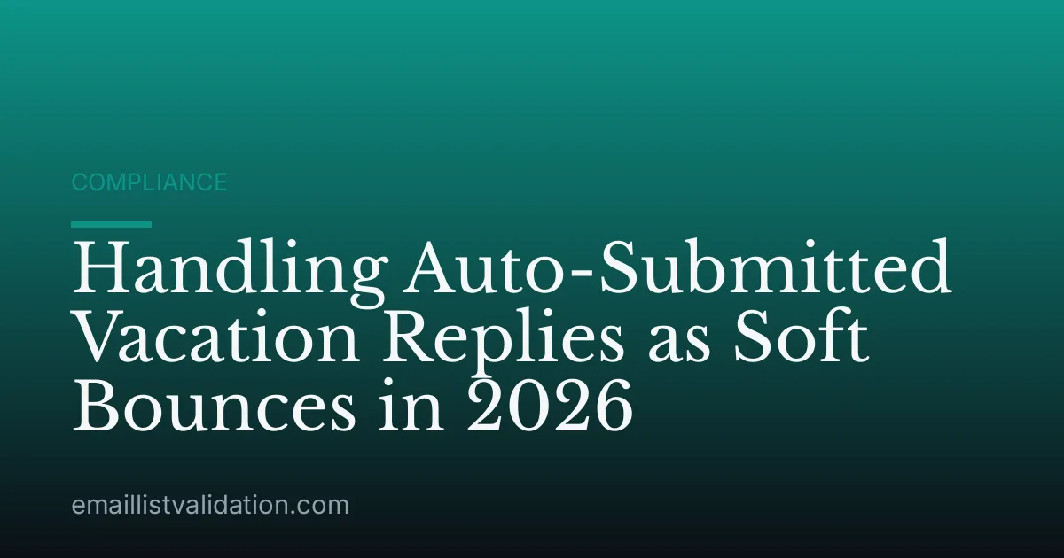 Handling Auto-Submitted Vacation Replies as Soft Bounces in 2026