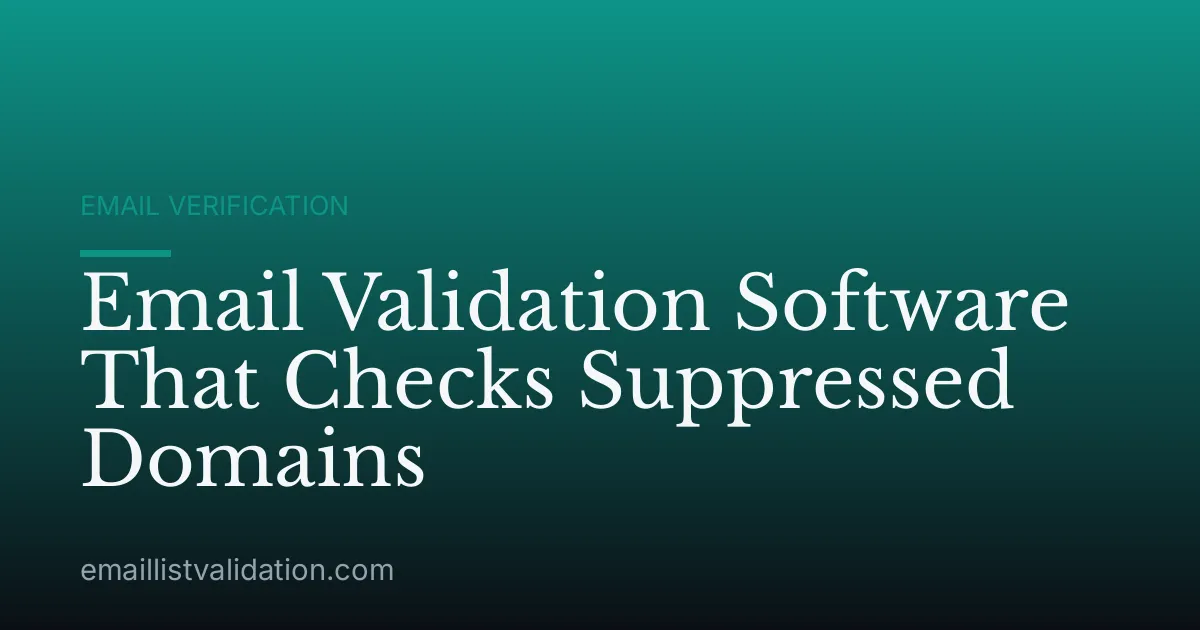 Email Validation Software That Checks Suppressed Domains