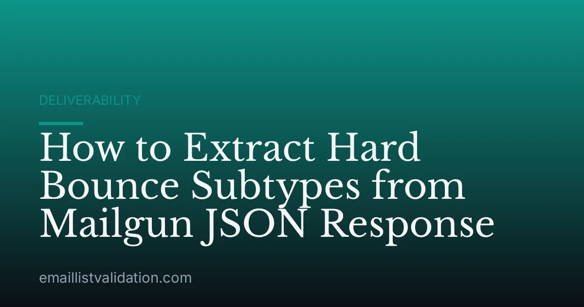 How to Extract Hard Bounce Subtypes from Mailgun JSON Response