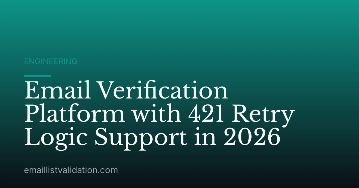 Email Verification Platform with 421 Retry Logic Support in 2026