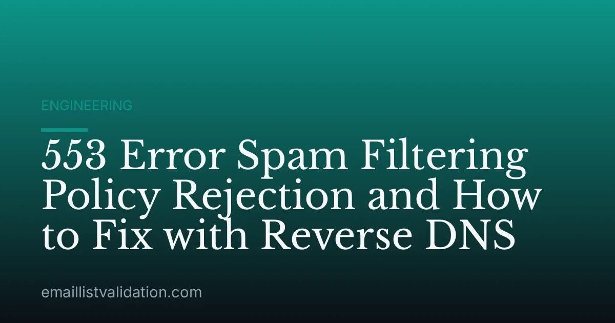 553 Error Spam Filtering Policy Rejection and How to Fix with Reverse DNS