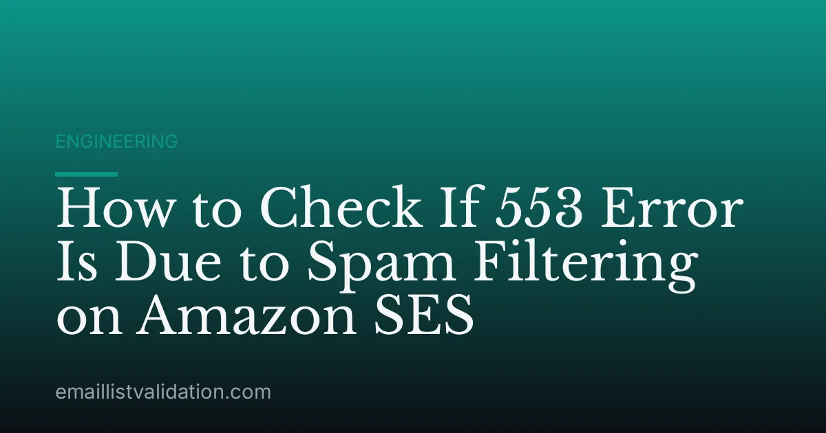 How to Check If 553 Error Is Due to Spam Filtering on Amazon SES