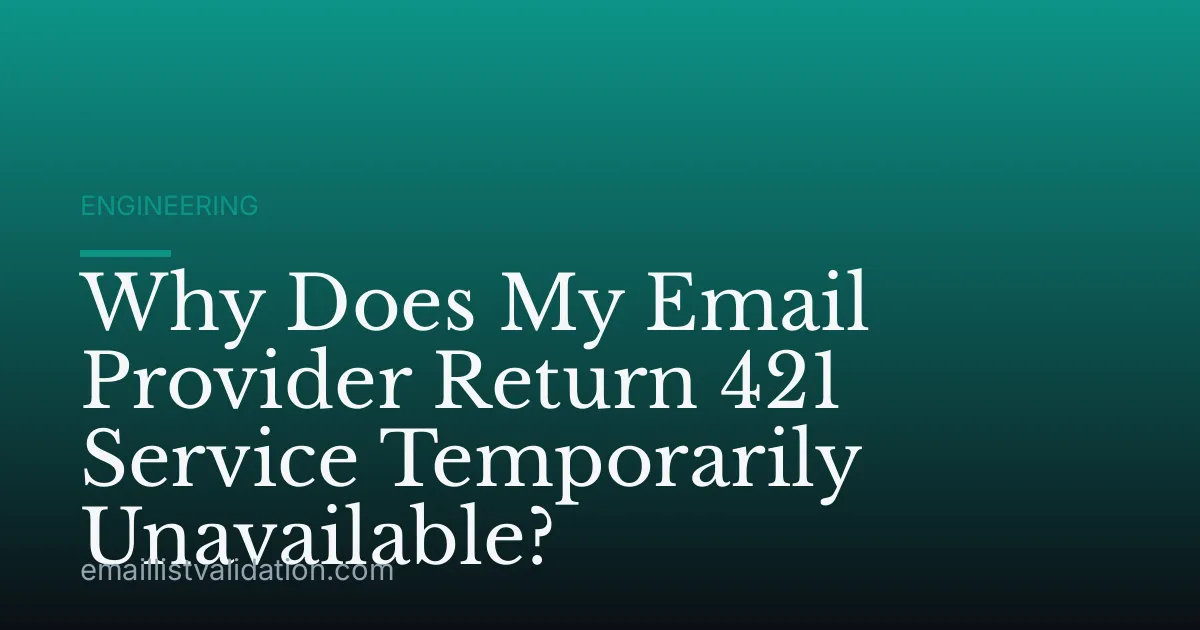 Why Does My Email Provider Return 421 Service Temporarily Unavailable?