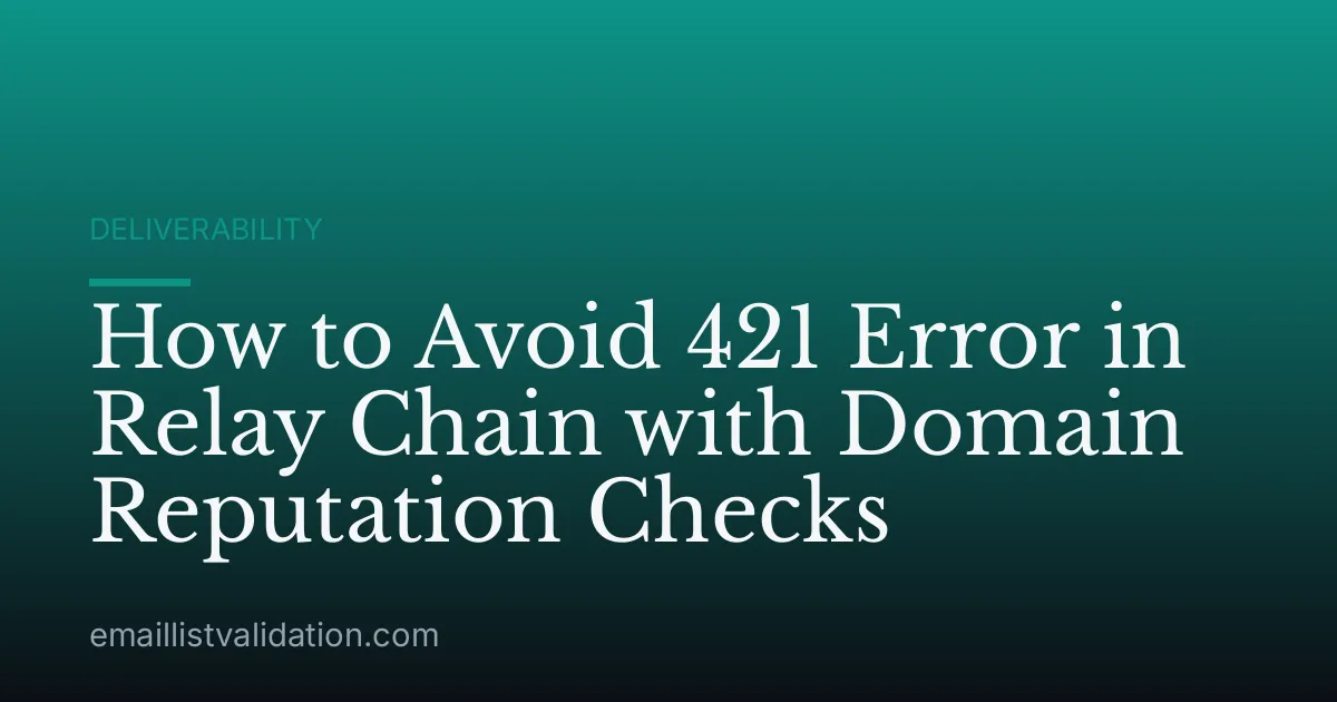How to Avoid 421 Error in Relay Chain with Domain Reputation Checks