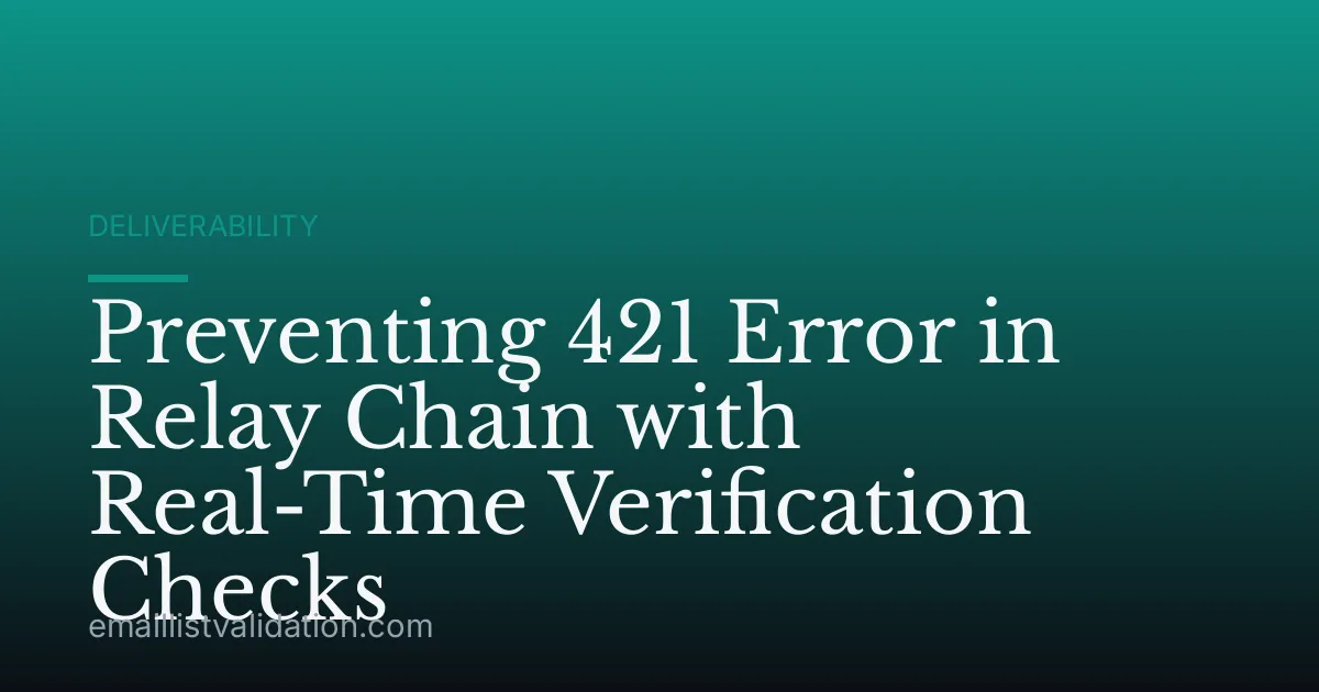 Preventing 421 Error in Relay Chain with Real-Time Verification Checks
