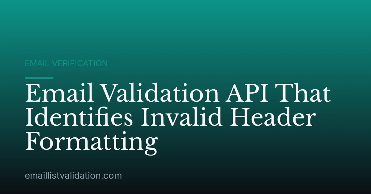 Email Validation API That Identifies Invalid Header Formatting