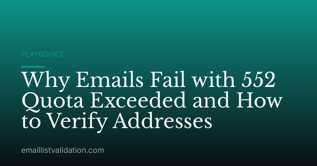 Why Emails Fail with 552 Quota Exceeded and How to Verify Addresses