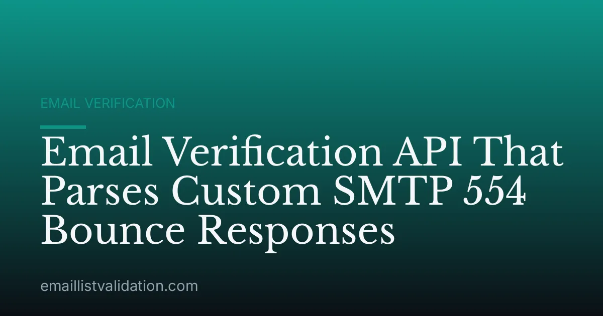 Email Verification API That Parses Custom SMTP 554 Bounce Responses