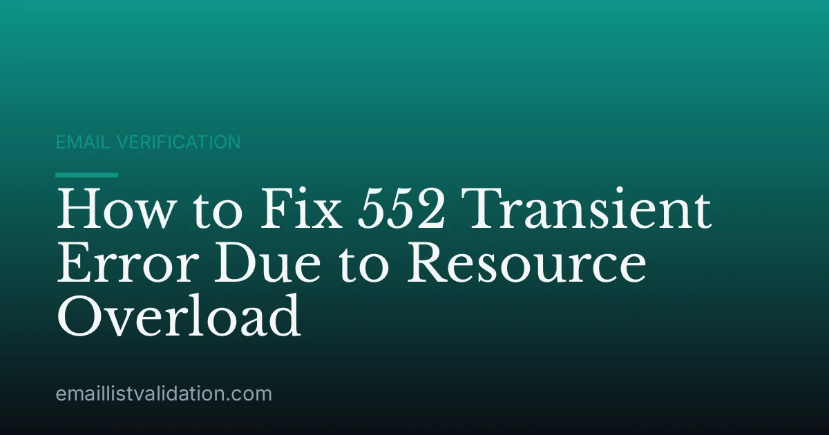 How to Fix 552 Transient Error Due to Resource Overload