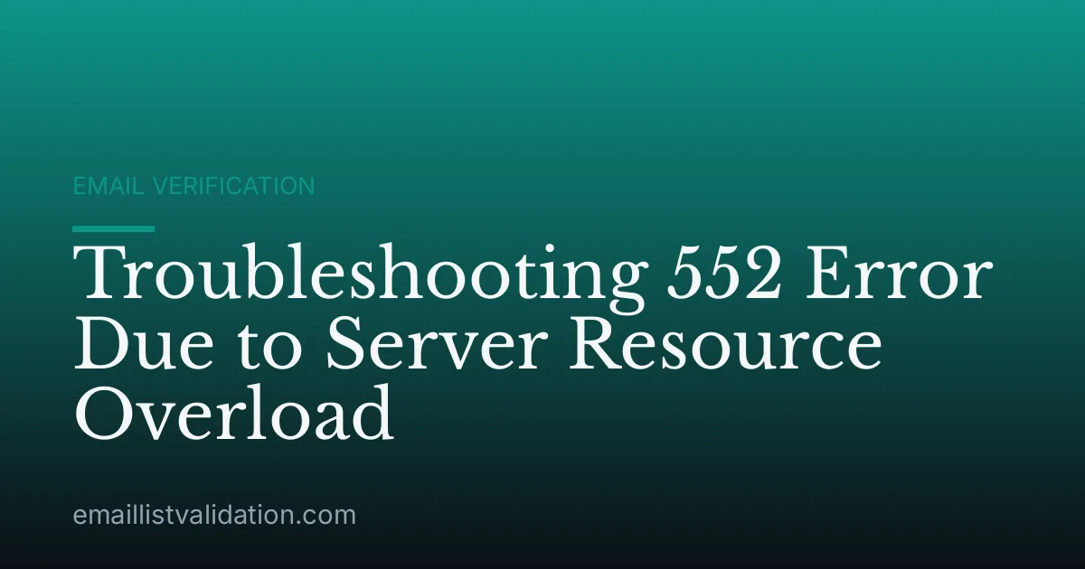 Troubleshooting 552 Error Due to Server Resource Overload