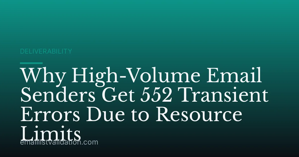 Why High-Volume Email Senders Get 552 Transient Errors Due to Resource Limits