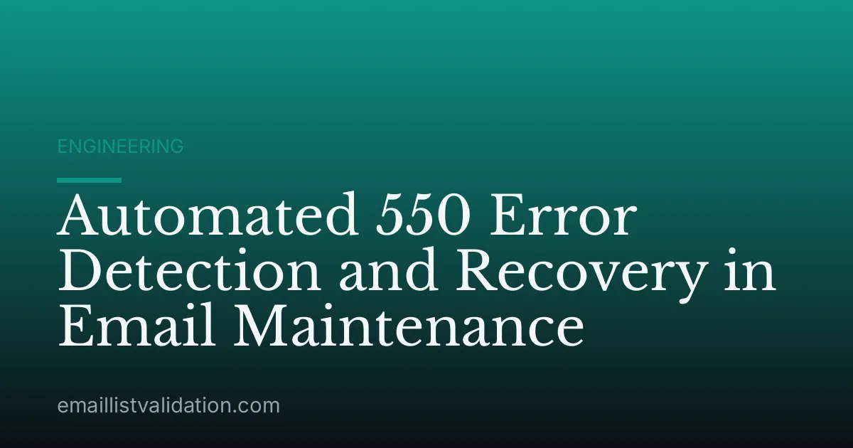 Automated 550 Error Detection and Recovery in Email Maintenance