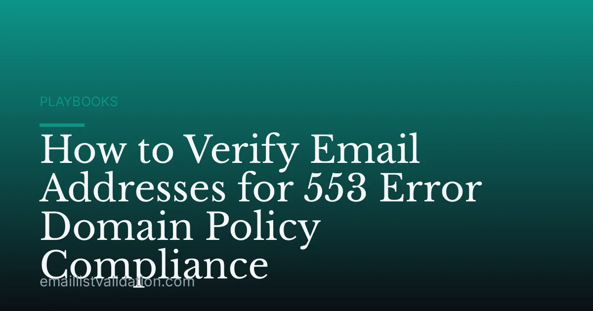 How to Verify Email Addresses for 553 Error Domain Policy Compliance