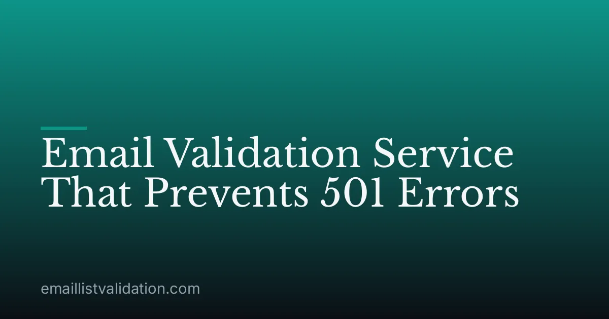 Email Validation Service That Prevents 501 Errors