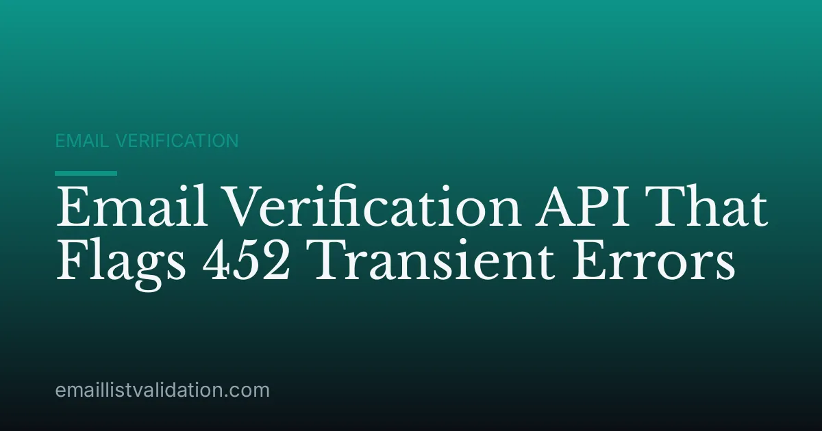 Email Verification API That Flags 452 Transient Errors