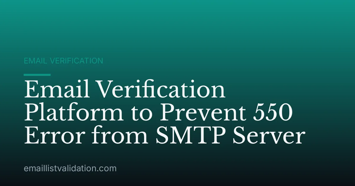 Email Verification Platform to Prevent 550 Error from SMTP Server