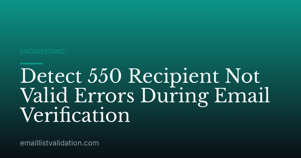 Detect 550 Recipient Not Valid Errors During Email Verification