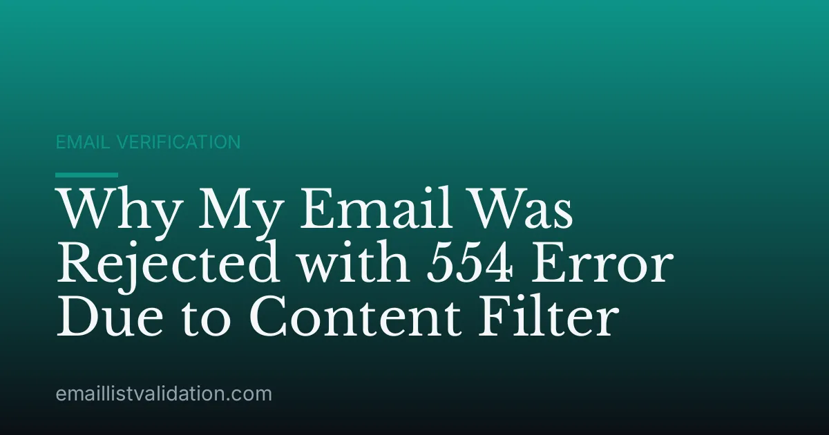Why My Email Was Rejected with 554 Error Due to Content Filter