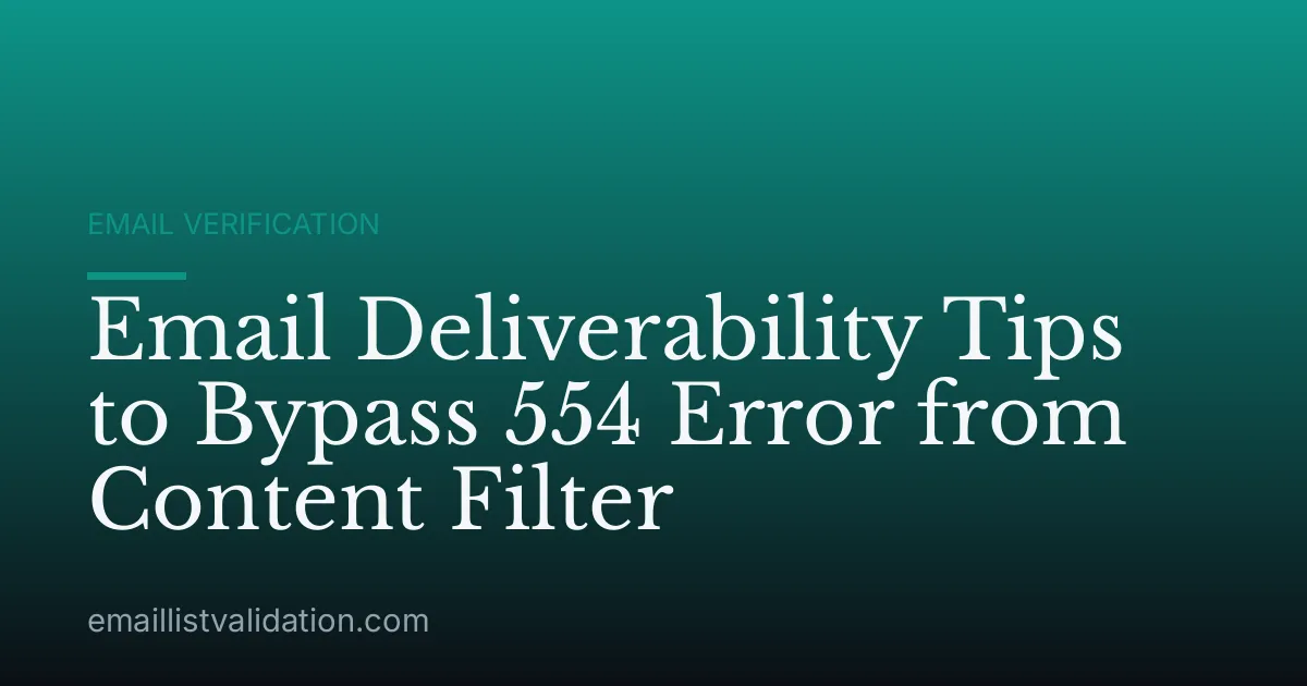 Email Deliverability Tips to Bypass 554 Error from Content Filter