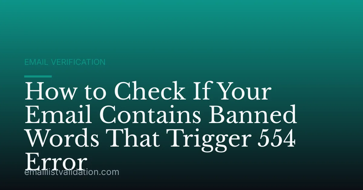 How to Check If Your Email Contains Banned Words That Trigger 554 Error