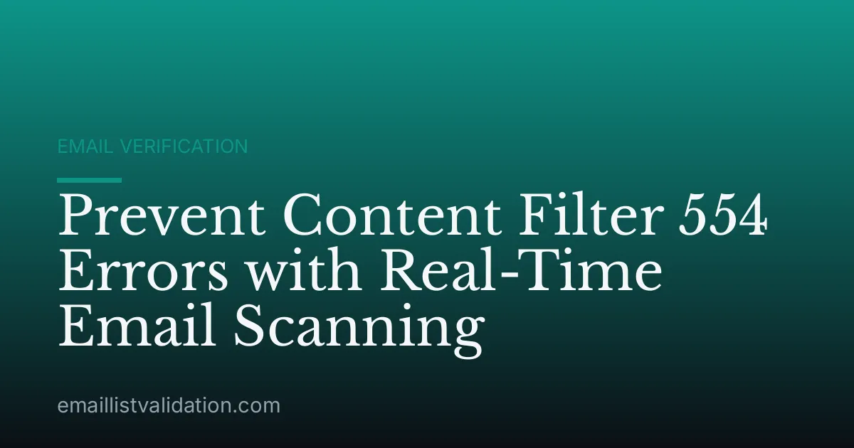 Prevent Content Filter 554 Errors with Real-Time Email Scanning