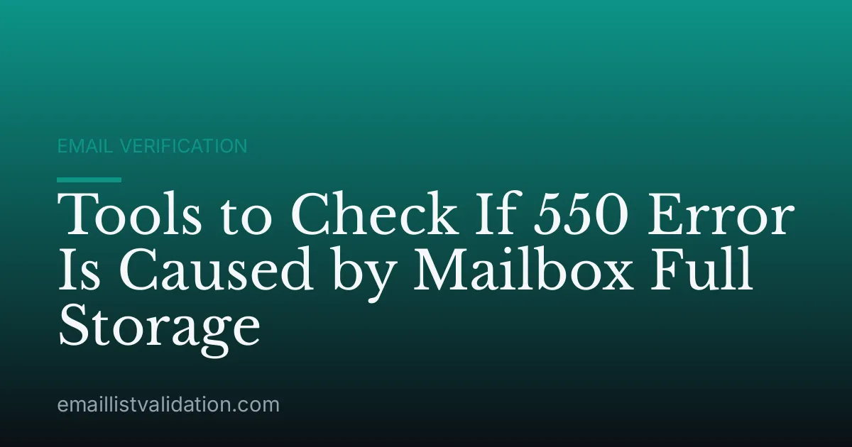 Tools to Check If 550 Error Is Caused by Mailbox Full Storage