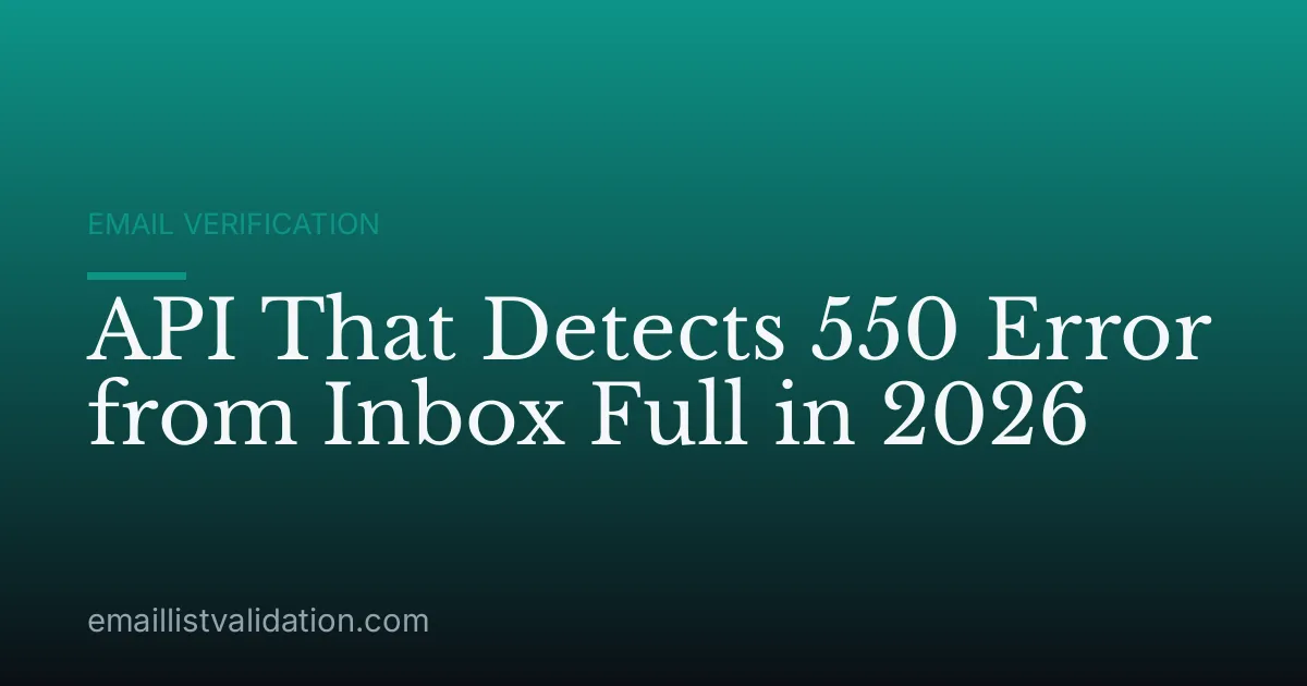 API That Detects 550 Error from Inbox Full in 2026