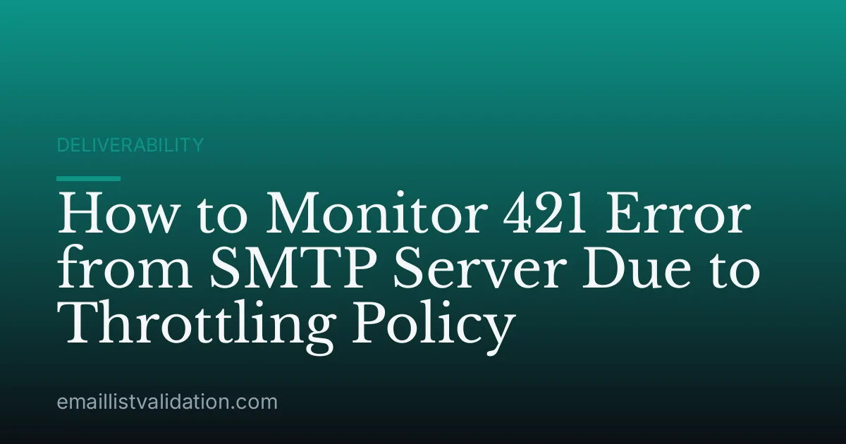 How to Monitor 421 Error from SMTP Server Due to Throttling Policy