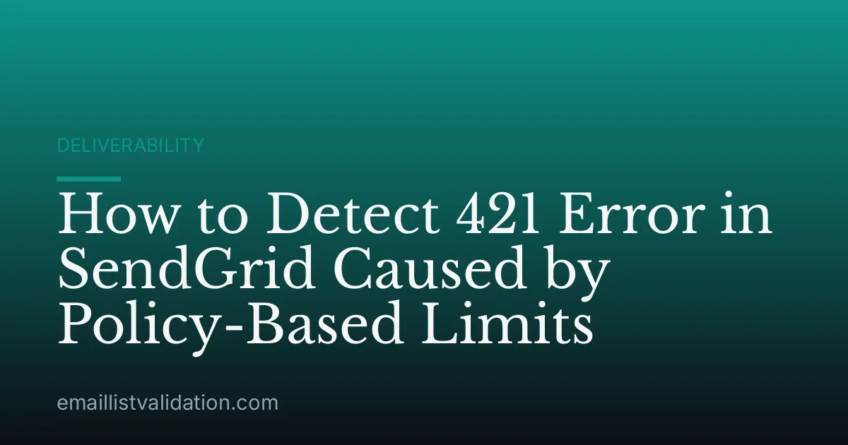 How to Detect 421 Error in SendGrid Caused by Policy-Based Limits