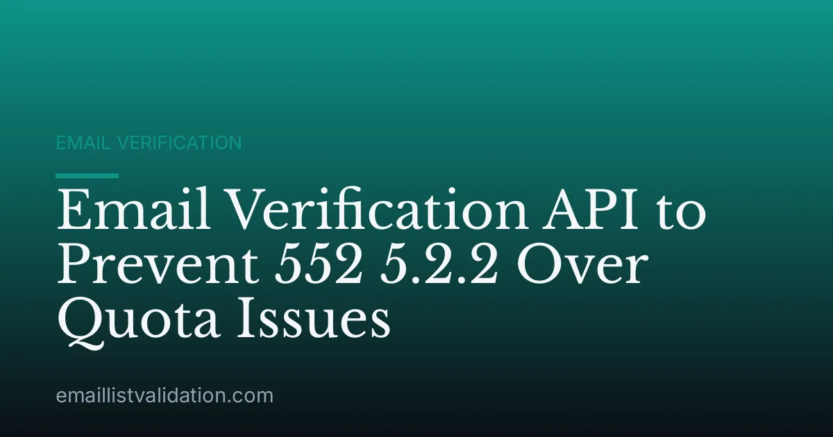Email Verification API to Prevent 552 5.2.2 Over Quota Issues