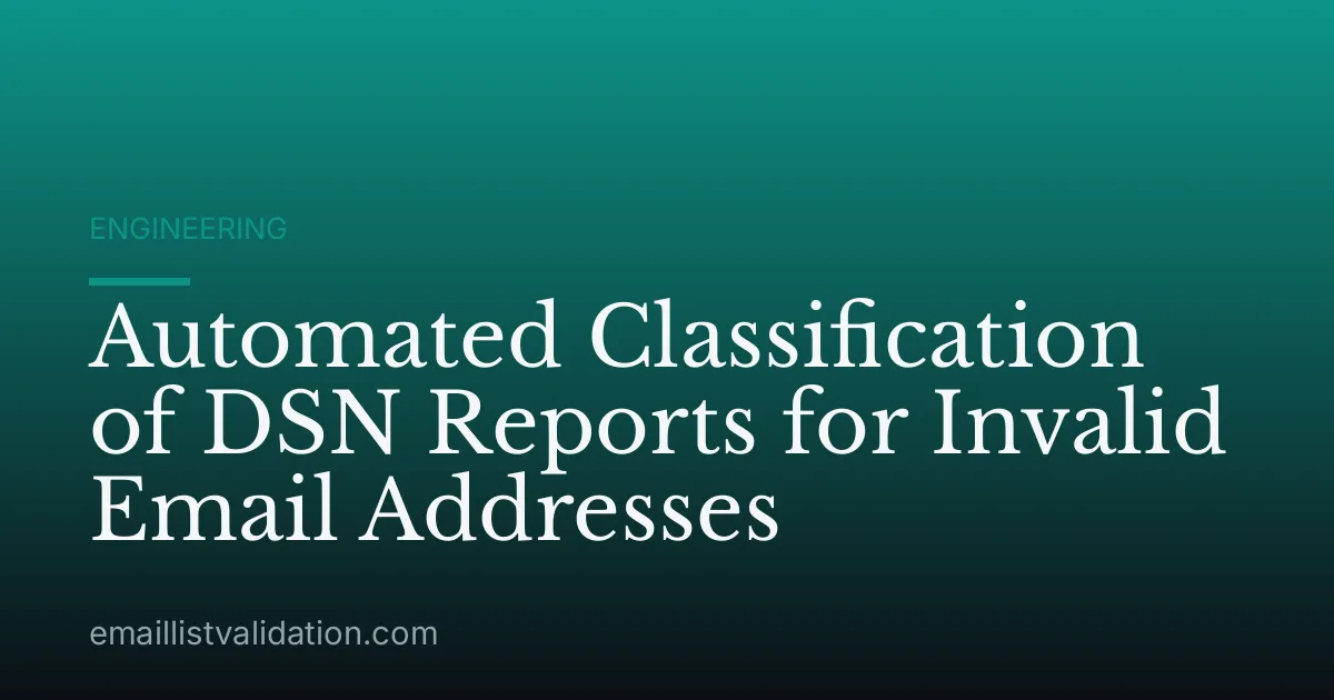 Automated Classification of DSN Reports for Invalid Email Addresses