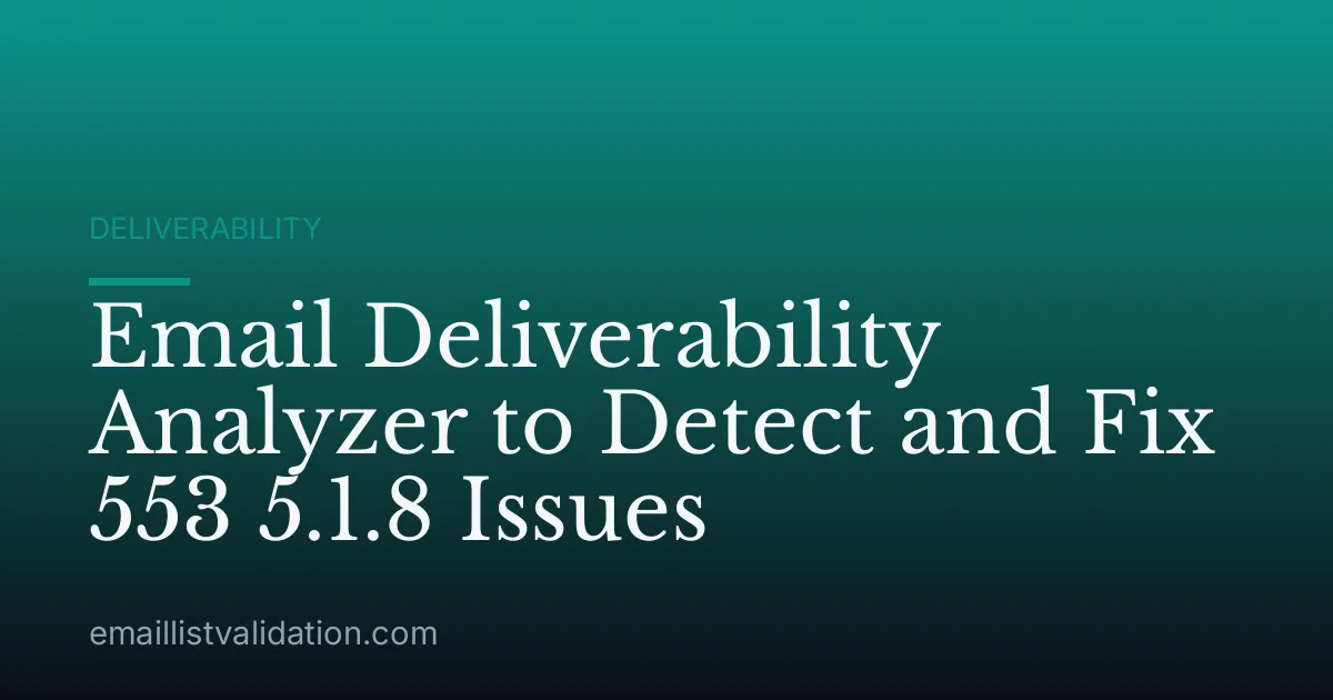 Email Deliverability Analyzer to Detect and Fix 553 5.1.8 Issues